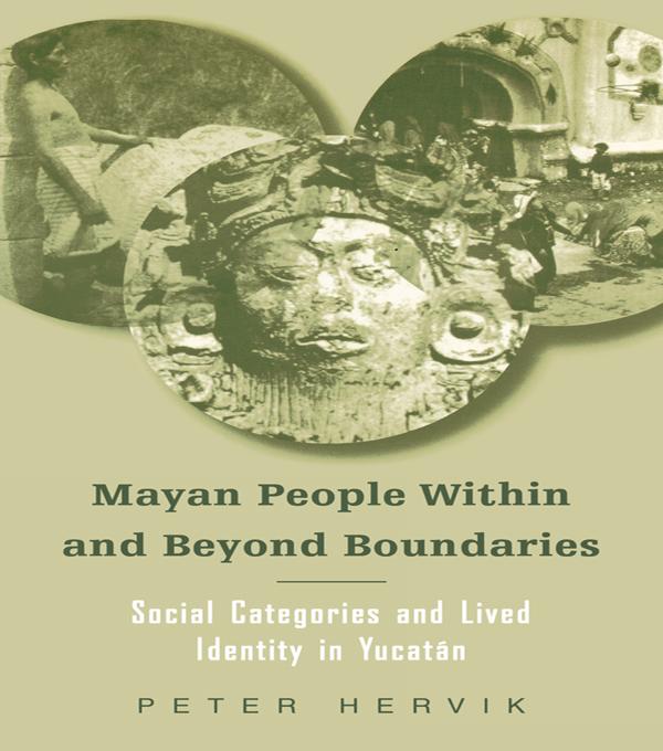 Mayan People Within and Beyond Boundaries by Peter Hervik
