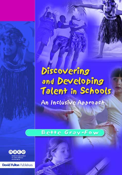 Discovering and Developing Talent in Schools by Bette Gray-Fow