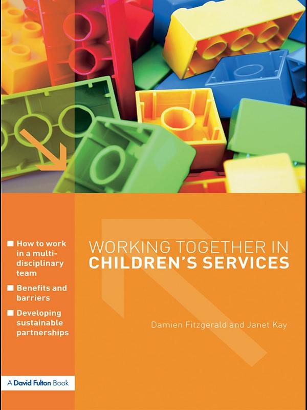 Working Together in Children's Services by Damien Fitzgerald, Janet Kay