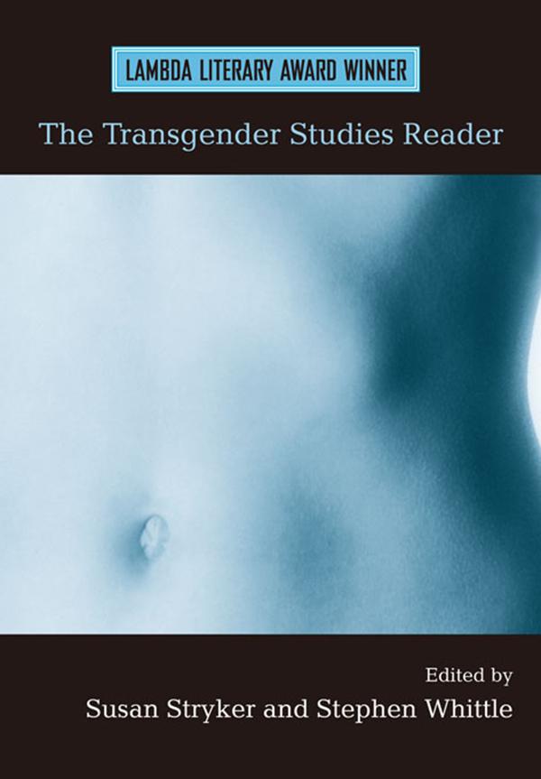 The Transgender Studies Reader by Stephen Whittle, Susan Stryker