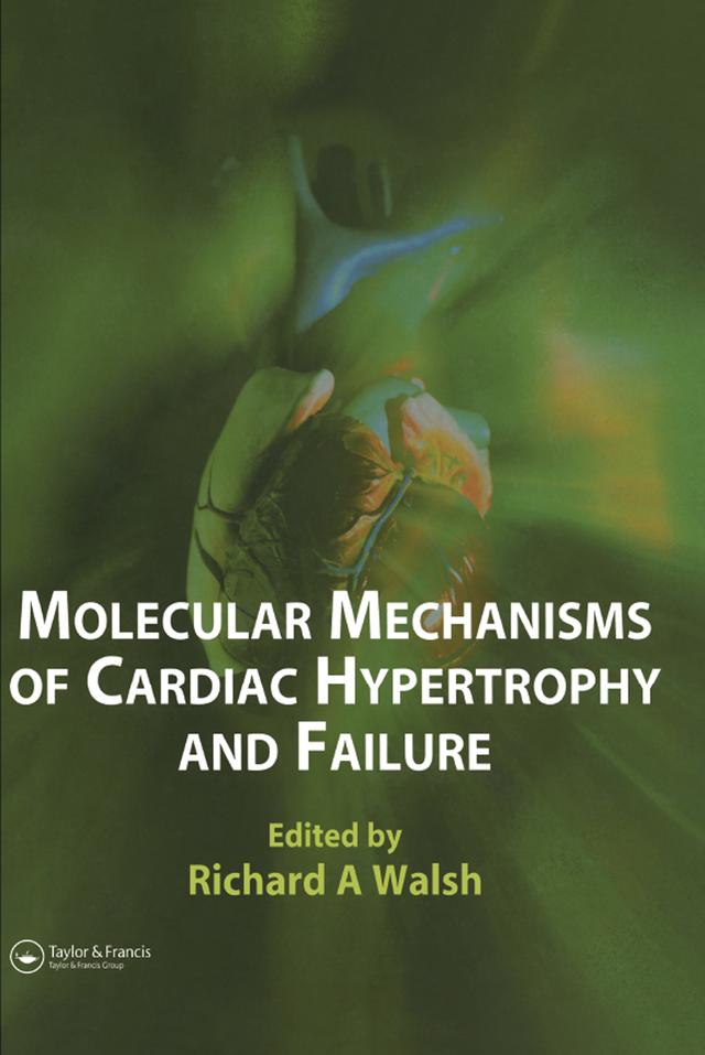 Molecular Mechanisms of Cardiac Hypertrophy and Failure by Richard A. Walsh