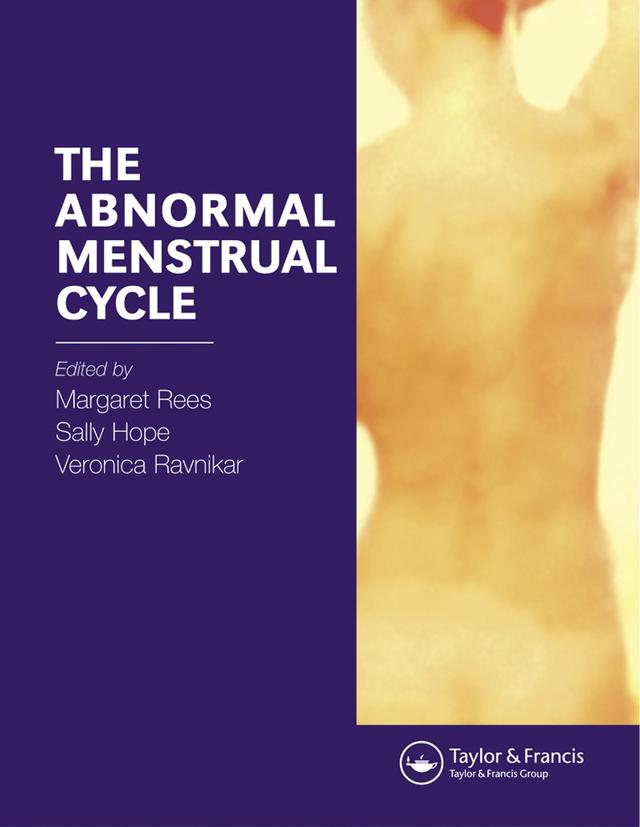 The Abnormal Menstrual Cycle by Margaret Rees, Sally Louise Hope, Veronica A. Ravnikar