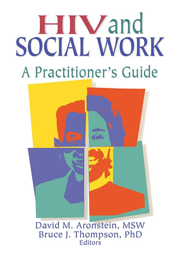 HIV and Social Work by Bruce J Thompson, David M Aronstein, R Dennis Shelby
