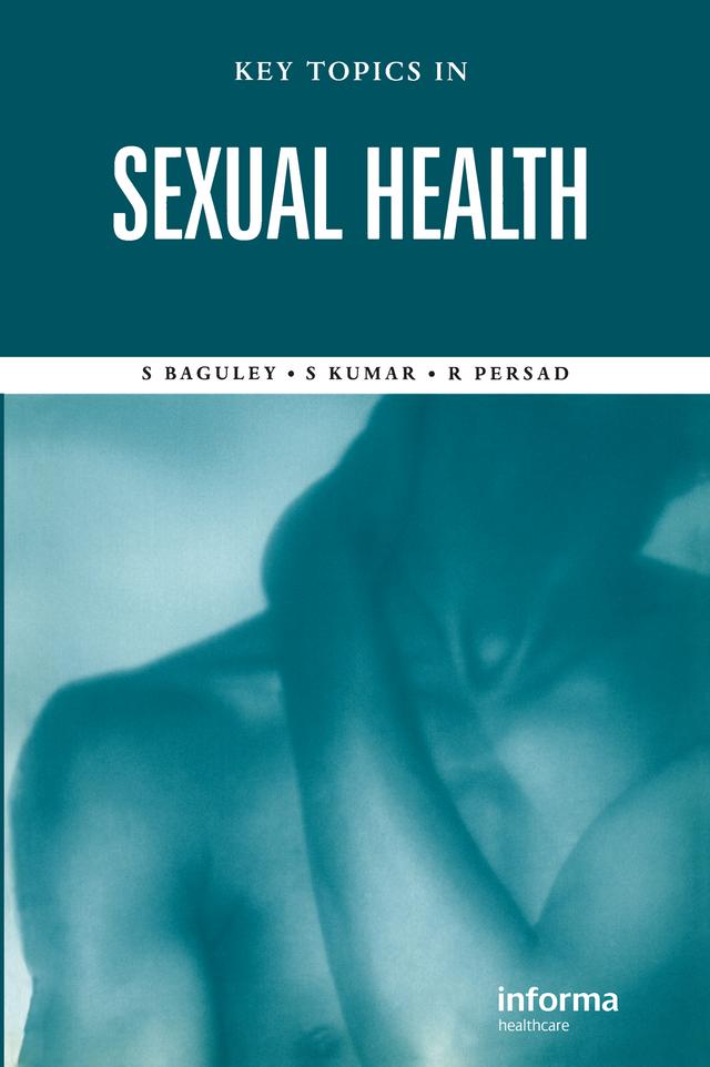 Key Topics in Sexual Health by Rajendra Persad, Stephen Baguley, Sunil Kumar
