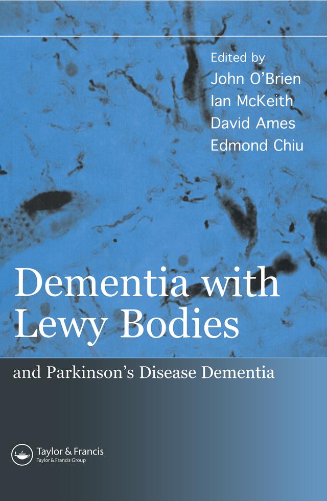 Dementia with Lewy Bodies by David Ames, Edmond Chiu, Ian McKeith, John O'Brien