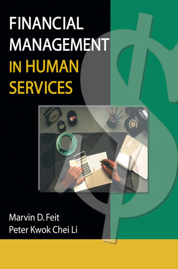 Financial Management in Human Services by Marvin D Feit, Peter K Li