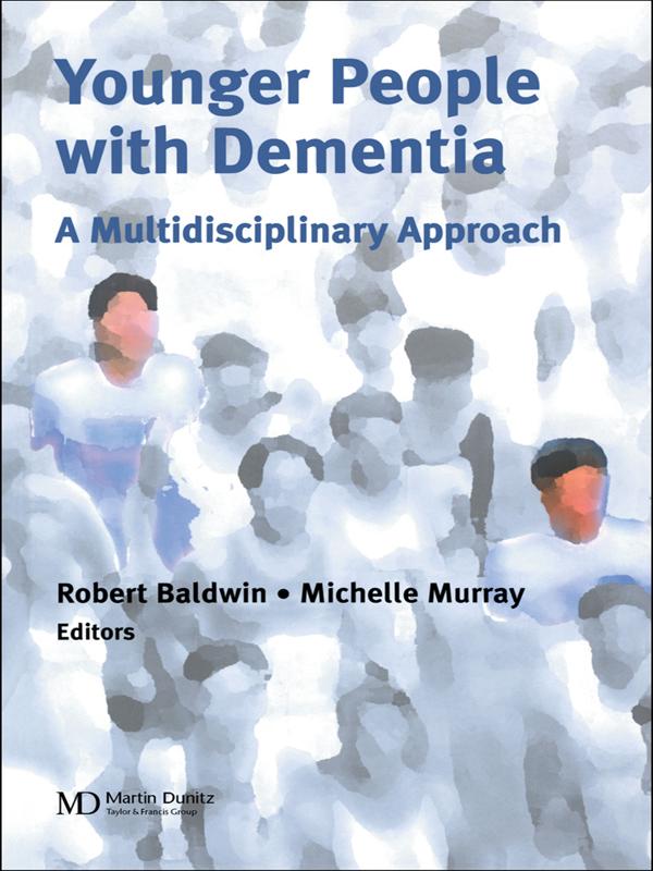 Younger People With Dementia by Michelle Murray, Robert C. Baldwin