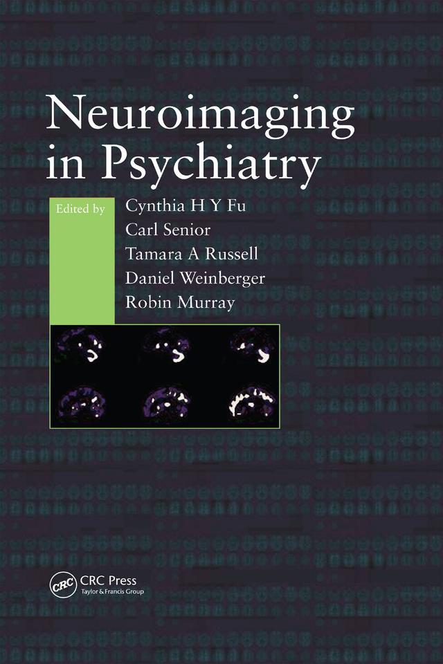 Neuroimaging in Psychiatry by Carl Senior, Cynthia H. Y. Fu, Daniel R. Weinberger, Robin Murray, Tamara Russell