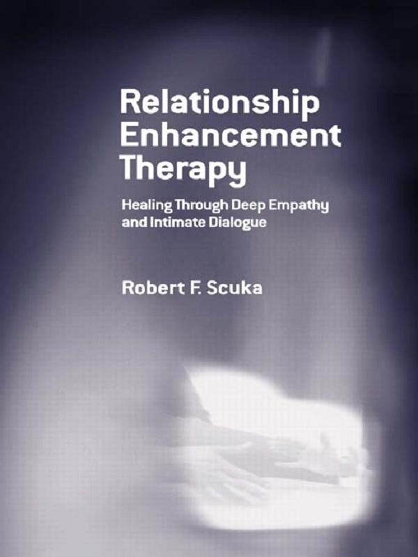 Relationship Enhancement Therapy by Robert F. Scuka