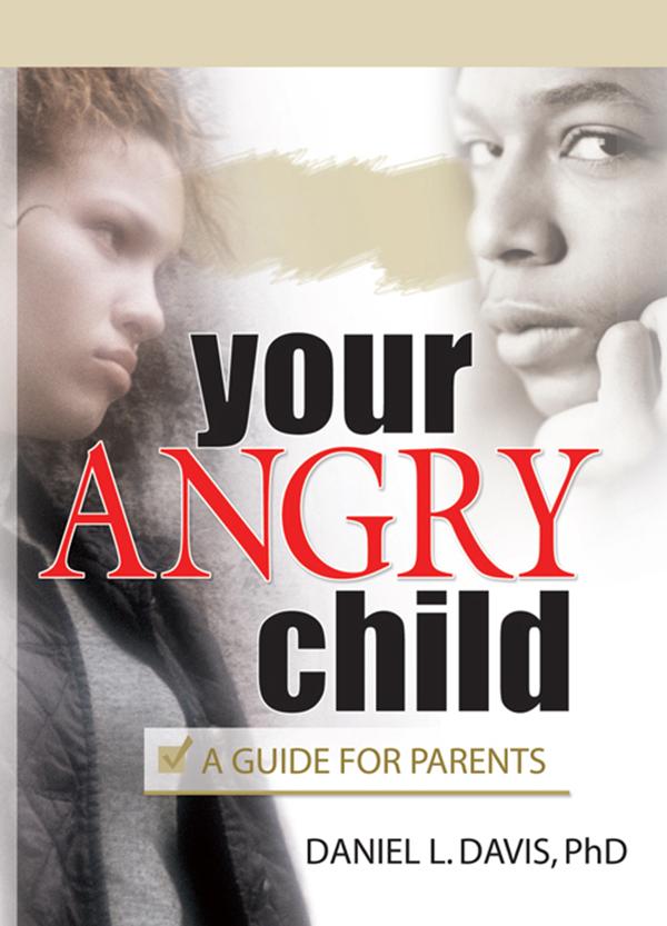 Your Angry Child by Daniel L Davis