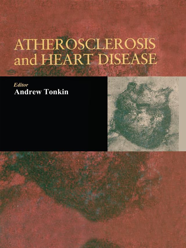 Atherosclerosis and Heart Disease by Andrew Tonkin