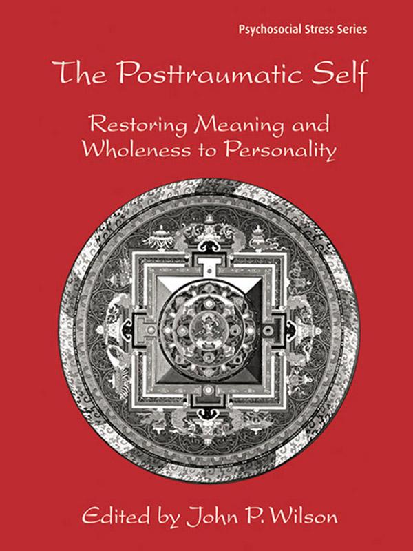 The Posttraumatic Self by John P. Wilson