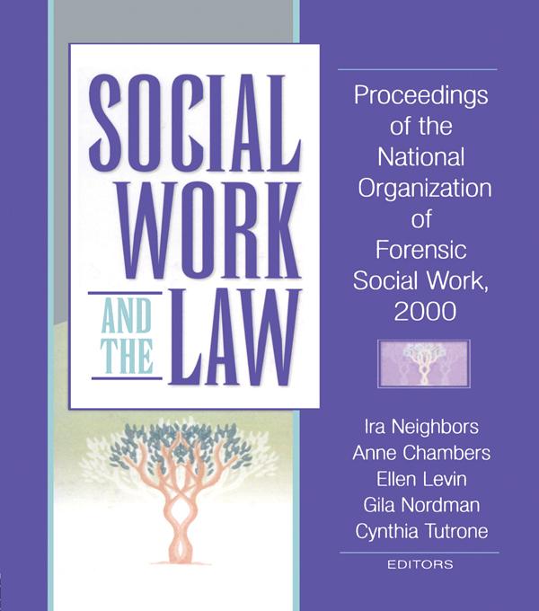 Social Work and the Law by Anne Chambers, Cynthia Tutrone, Ellen Levin, Gila Nordman, Ira Arthell Neighbors