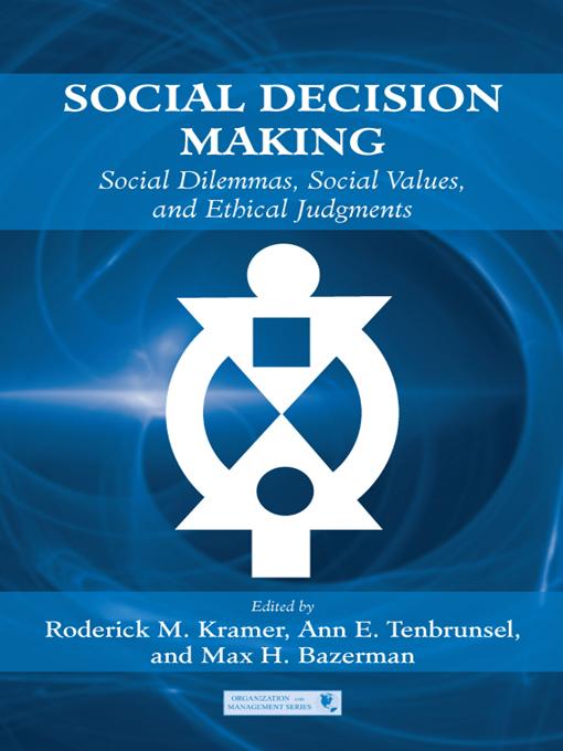 Social Decision Making by Ann E. Tenbrunsel, Max H. Bazerman, Roderick M. Kramer