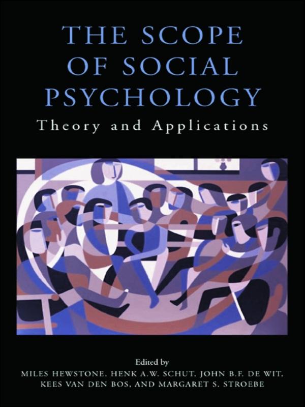 The Scope of Social Psychology by Henk Schut, John de Wit, Kees Van Den Bos, Margaret Stroebe, Miles Hewstone