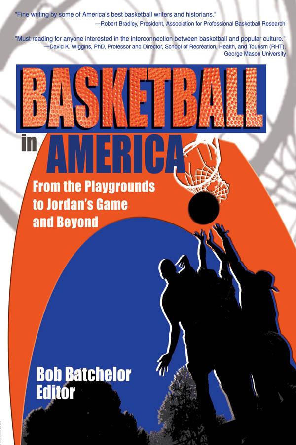 Basketball in America by Frank Hoffmann, Martin J Manning, Robert P Batchelor