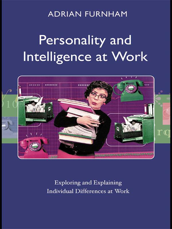 Personality and Intelligence at Work by Adrian Furnham