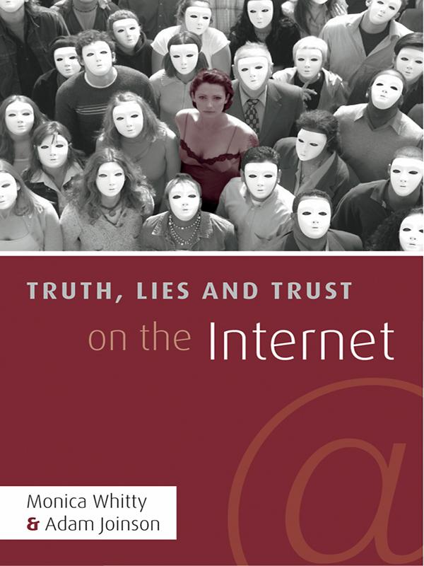 Truth, Lies and Trust on the Internet by Adam Joinson, Monica T. Whitty