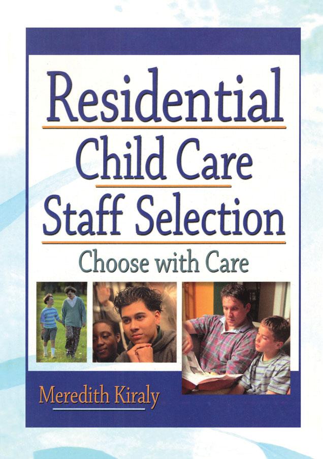 Residential Child Care Staff Selection by Meredith Kiraly