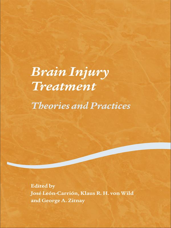 Brain Injury Treatment by George A. Zitnay, Jose Leon-Carrion, Klaus R. H. von Wild