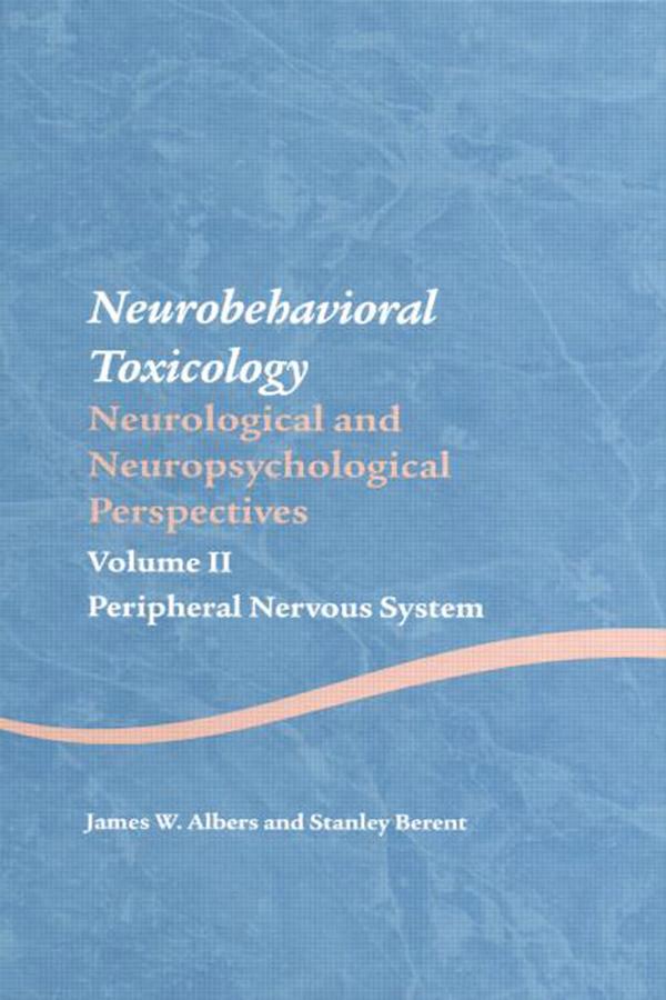 Neurobehavioral Toxicology: Neurological and Neuropsychological Perspectives, Volume II by James W. Albers, Stanley Berent