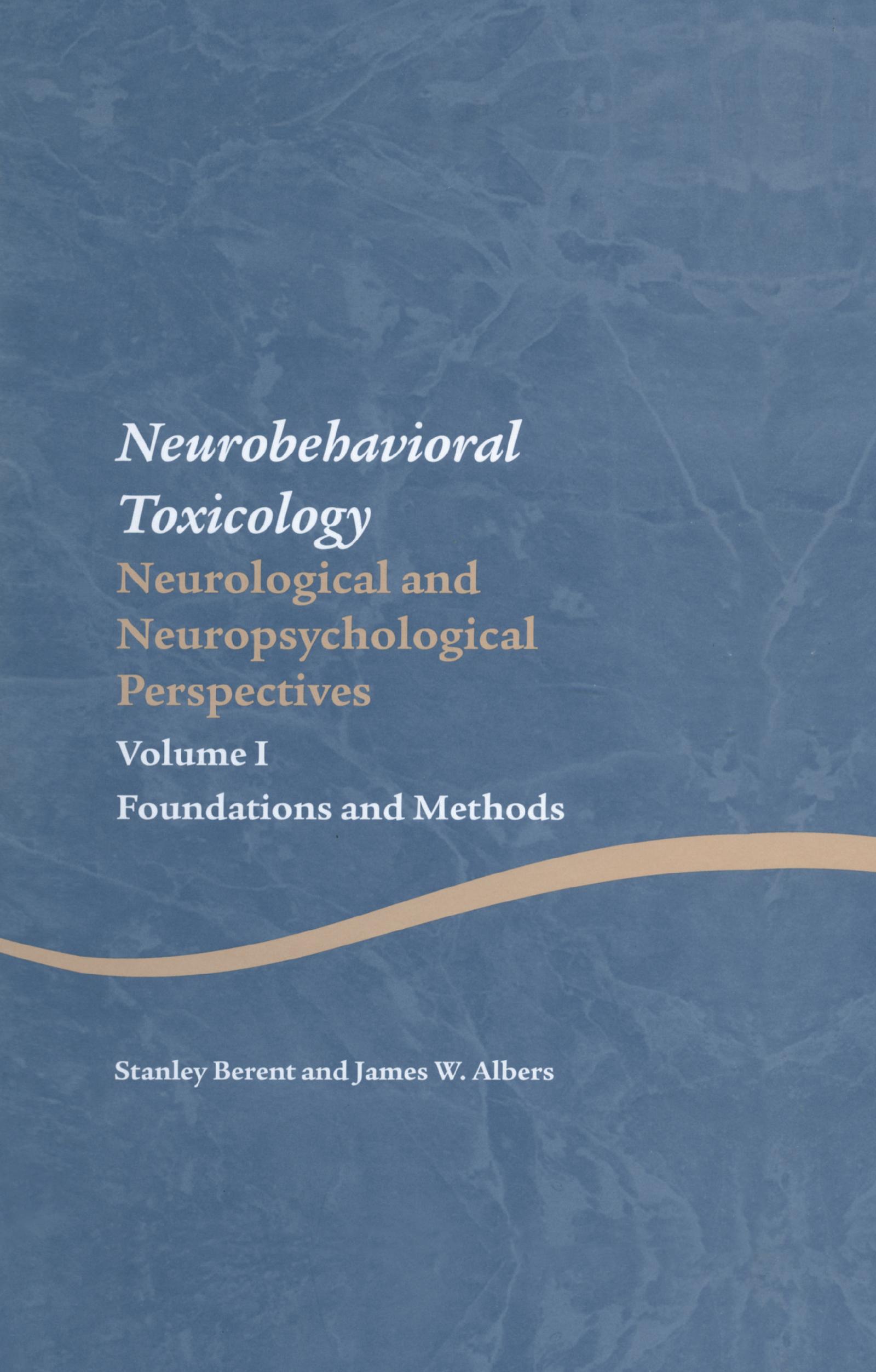 Neurobehavioral Toxicology: Neurological and Neuropsychological Perspectives, Volume I