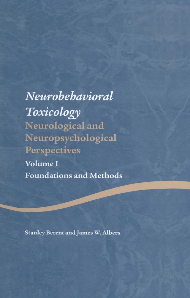 Neurobehavioral Toxicology: Neurological and Neuropsychological Perspectives, Volume I by James W. Albers, Stanley Berent
