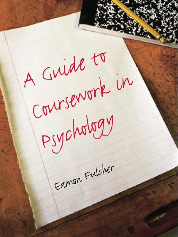 A Guide to Coursework in Psychology by Eamon Fulcher