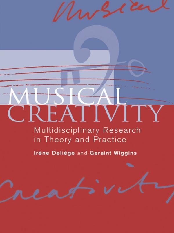 Musical Creativity by Geraint A. Wiggins, Irène Deliège