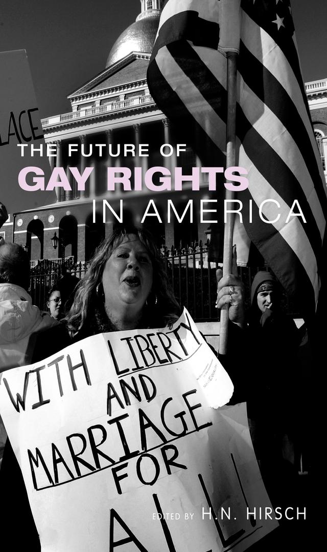 The Future of Gay Rights in America by H.N. Hirsch