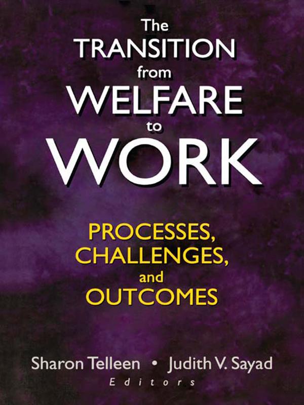 The Transition from Welfare to Work by Judith V. Sayad, Sharon Telleen