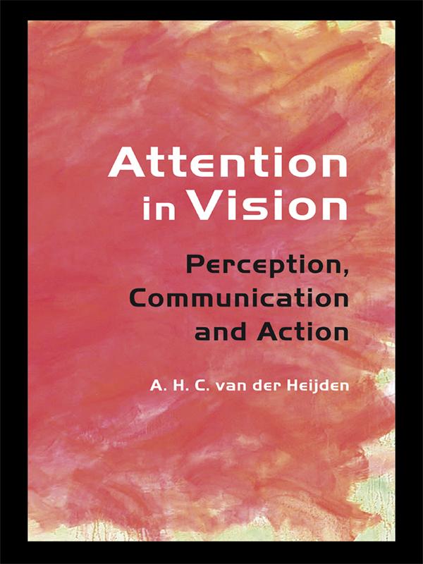 Attention in Vision by A.H.C. van der Heijden