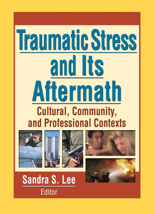 Traumatic Stress and Its Aftermath by Sandra Lee