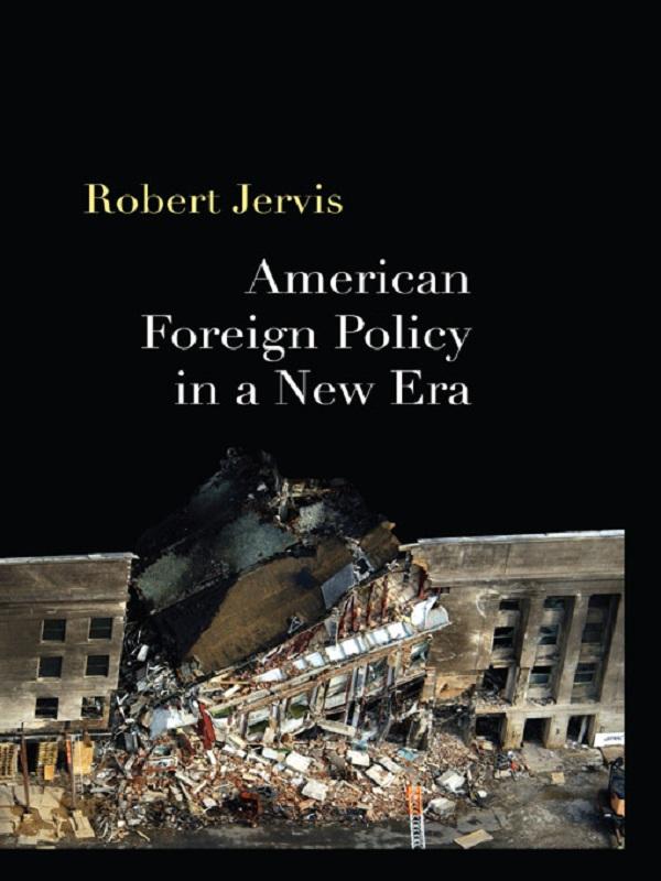 American Foreign Policy in a New Era by Robert Jervis