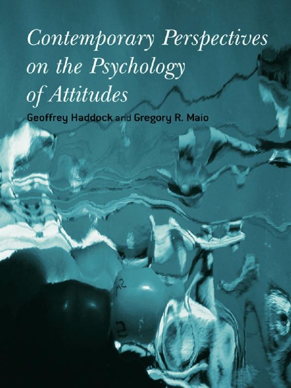 Contemporary Perspectives on the Psychology of Attitudes by Geoffrey Haddock, Gregory R. Maio