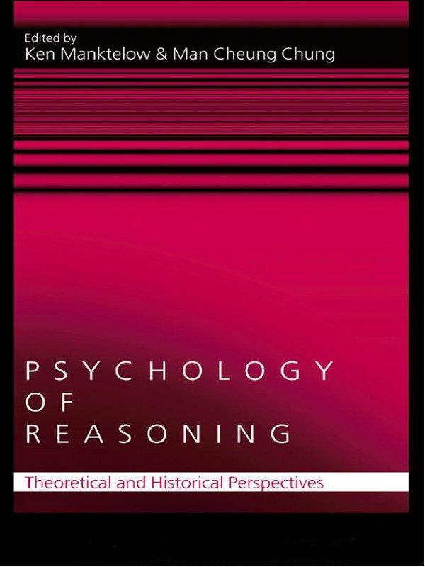 Psychology of Reasoning by Ken Manktelow, Man Cheung Chung