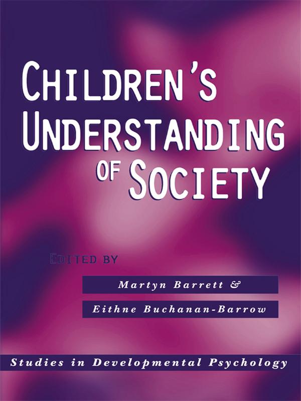 Children's Understanding of Society by Eithne Buchanan-Barrow, Martyn Barrett