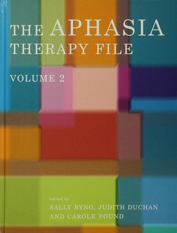 The Aphasia Therapy File by Carole Pound, Judith Felson Duchan, Sally Byng