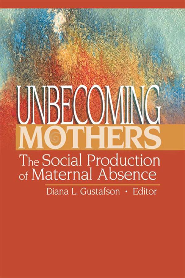 Unbecoming Mothers by Diana Gustafson