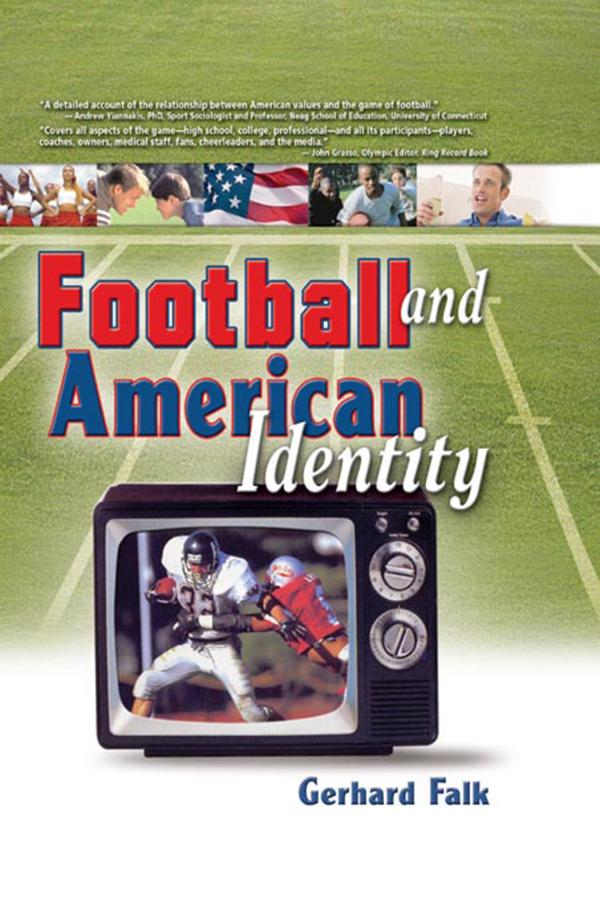 Football and American Identity by Frank Hoffmann, Gerhard Falk, Martin J Manning