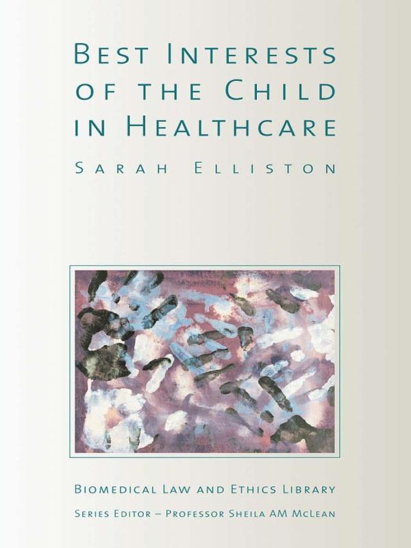 The Best Interests of the Child in Healthcare by Sarah Elliston