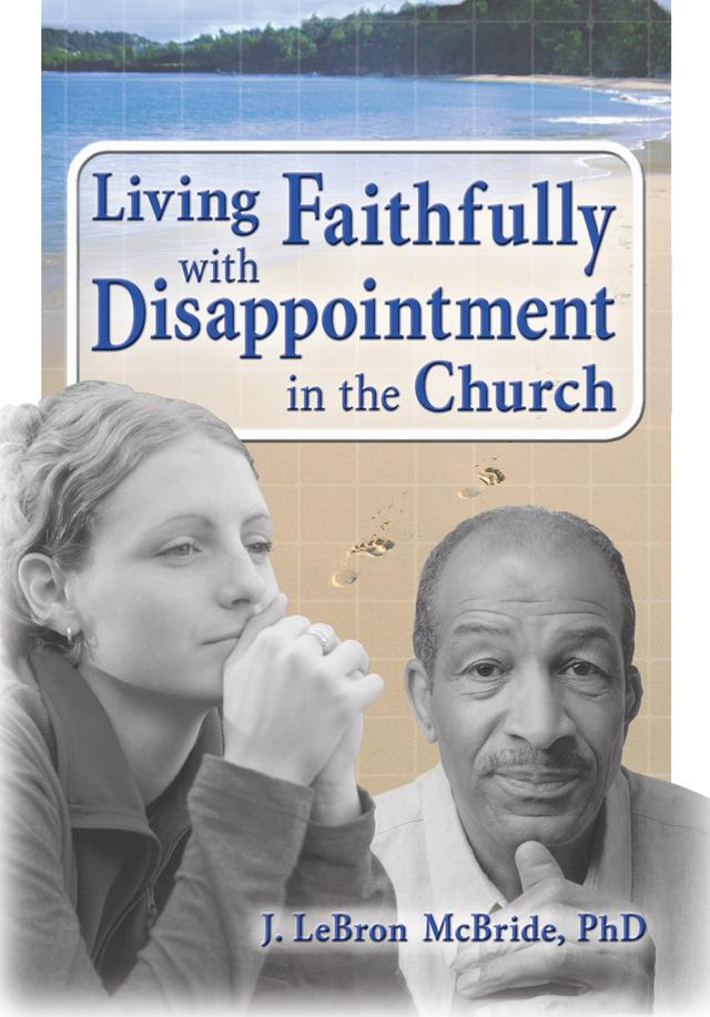 Living Faithfully with Disappointment in the Church by J. LeBron McBride