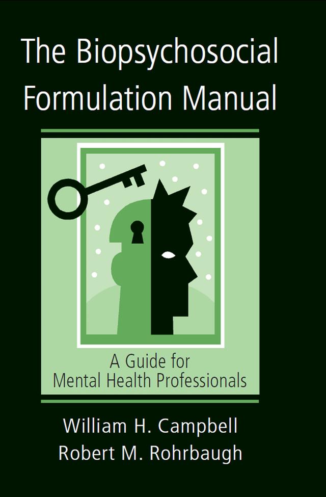 The Biopsychosocial Formulation Manual by Robert M. Rohrbaugh, William H. Campbell