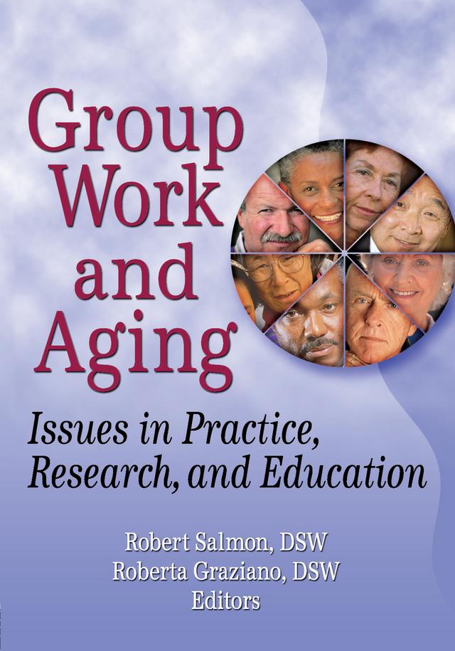 Group Work and Aging by Roberta K Graziano, Robert Salmon