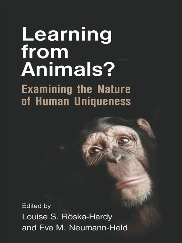 Learning from Animals? by Eva M. Neumann-Held, Louise S. Roska-Hardy