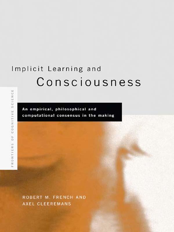 Implicit Learning and Consciousness by Axel Cleeremans, Robert French