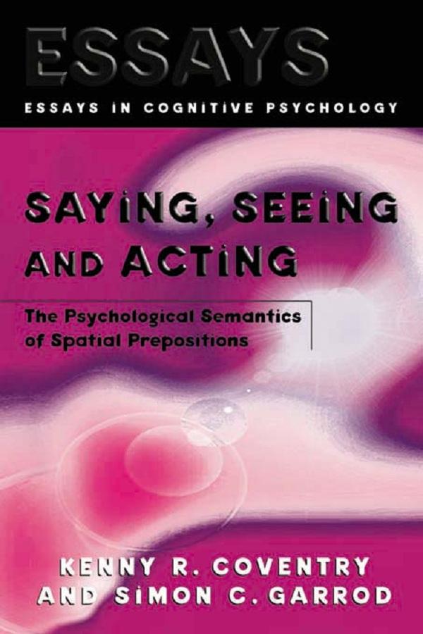 Saying, Seeing and Acting by Kenny R. Coventry, Simon C. Garrod