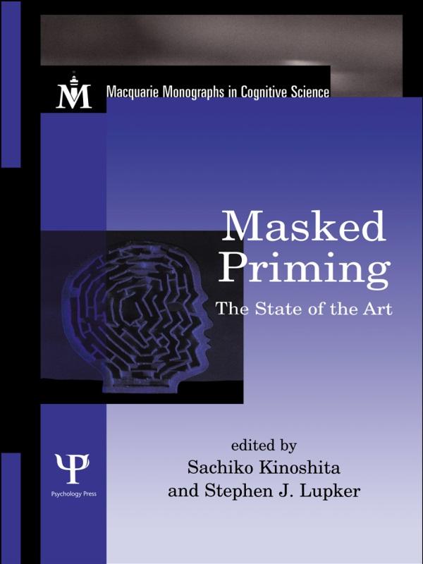 Masked Priming by Sachiko Kinoshita, Stephen J. Lupker