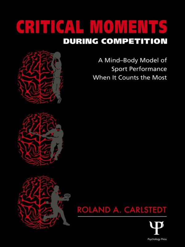 Critical Moments During Competition by Roland A. Carlstedt
