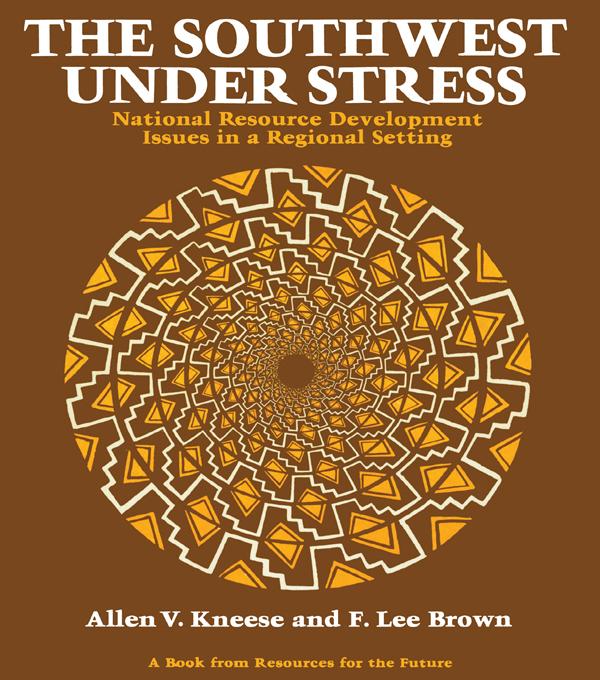 The Southwest Under Stress by Allen V. Kneese, F. Lee Brown